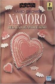 Stock image for livro namoro relaco de amor e sexo coleco polmica flavio gikovate 1993 for sale by LibreriaElcosteo