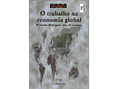 Stock image for livro o trabalho na economia global polmica paulo sergio do carmo 1999 for sale by LibreriaElcosteo
