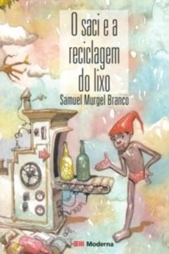 Stock image for O saci e a reciclagem do lixo for sale by Books Unplugged