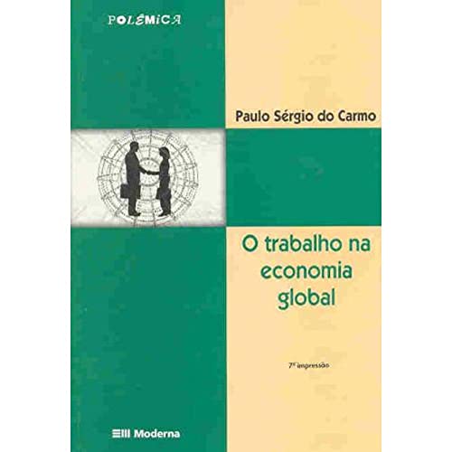 Stock image for livro o trabalho na economia global paulo sergio do carmo 2004 for sale by LibreriaElcosteo