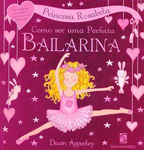 9788516062781: Princesa Rosabela. Como Ser Uma Perfeita Bailarina (Em Portuguese do Brasil)