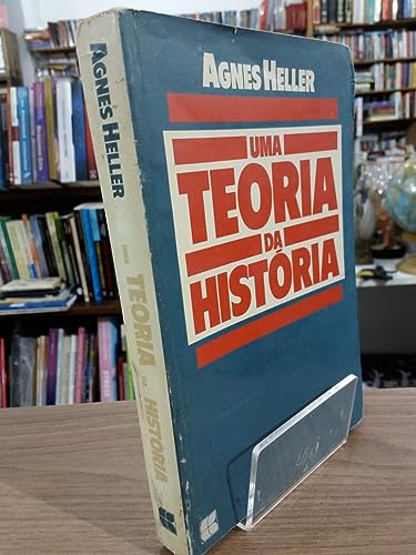 Uma Teoria Da Historia (Em Portuguese do Brasil) - Agnes Heller