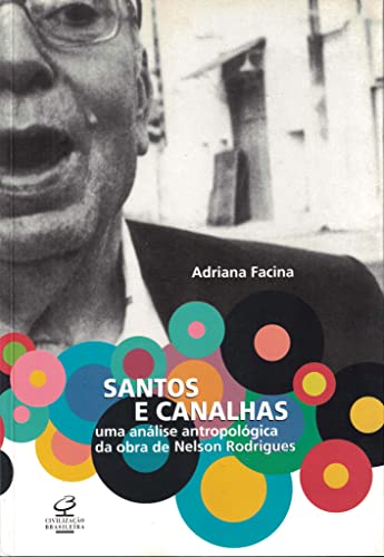 9788520006573: Santos e Canalhas. Uma Analise Antropolgica da Obra de Nelson Rodrigues