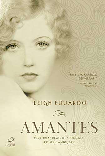 Stock image for livro amantes historias reais de seduco poder e ambico leigh eduardo 2011 for sale by LibreriaElcosteo