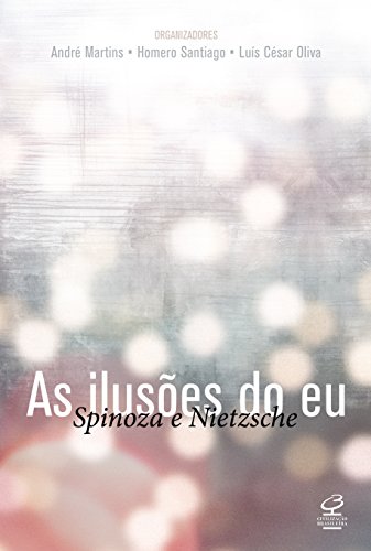 Stock image for Ilusoes do Eu: Spinoza e Nietzsche (Em Portugues do Brasil) for sale by GF Books, Inc.