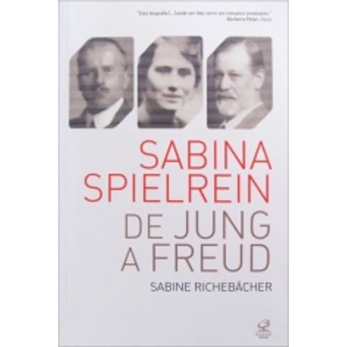 Stock image for _ livro sabina spielrein de jung a freud sabine richebacher 2012 for sale by LibreriaElcosteo