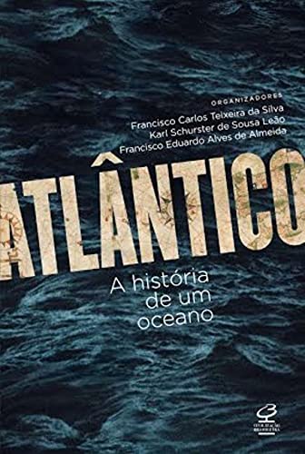 Stock image for Atlantico: A Historia de Um Oceano (Em Portugues do Brasil) for sale by dsmbooks