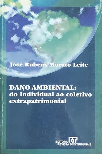 Stock image for livro dano ambiental do individual ao coletivo extrapatrimonial jose rubens morato leite 2 for sale by LibreriaElcosteo