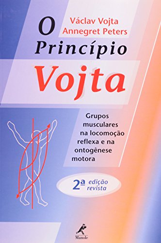 Stock image for Princpio Vojta: Grupos Musculares na Locomoo Reflexa e na Ontognese Motora (2 Edio Revista) for sale by Luckymatrix