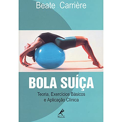 Stock image for livro bola suica teoria exercicios basicos e aplicaco clinica beate carriere 1999 for sale by LibreriaElcosteo