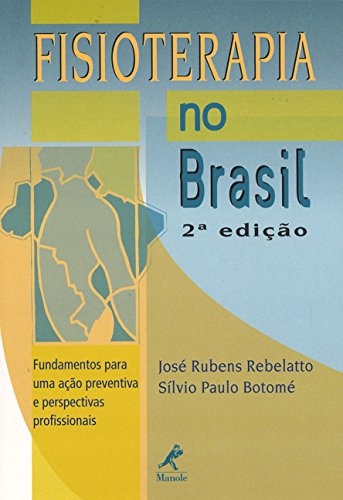 Stock image for livro fisioterapia no brasil jose rubens rebelatto silvio pbotome 1999 for sale by LibreriaElcosteo