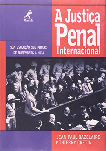 Stock image for Justia Penal Internacional (A): sua Evoluo, seu Futuro de Nuremberg a Haia for sale by Luckymatrix