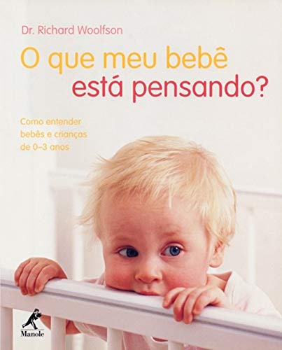 Stock image for O que o Meu Bebe Esta Pensando? Como Entender Bebe for sale by Russell Books