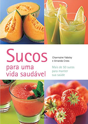 9788520426968: Sucos Para Uma Vida Saudvel. Mais de 50 Receitas (Em Portuguese do Brasil)