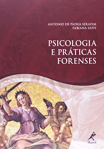 Beispielbild fr livro psicologia e praticas forenses antonio de padua serafim e fabiana saffi 2012 zum Verkauf von LibreriaElcosteo