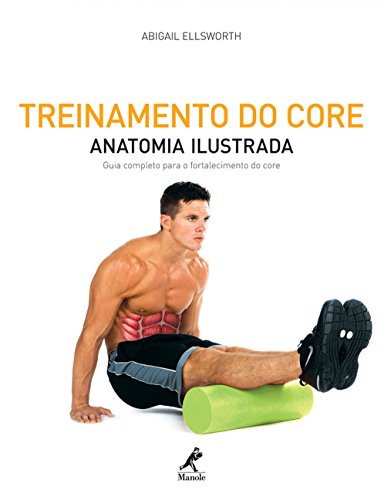 Stock image for livro treinamento do core anatomia ilustrada abigail ellsworth 2012 for sale by LibreriaElcosteo