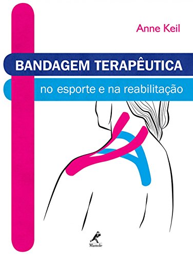 Stock image for livro bandagem teraputica no esporte e na reabilitaco anne keil 2014 for sale by LibreriaElcosteo