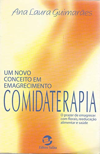 Stock image for livro um novo conceito em emagrecimento comidaterapia ana laura guimaraes 1998 for sale by LibreriaElcosteo