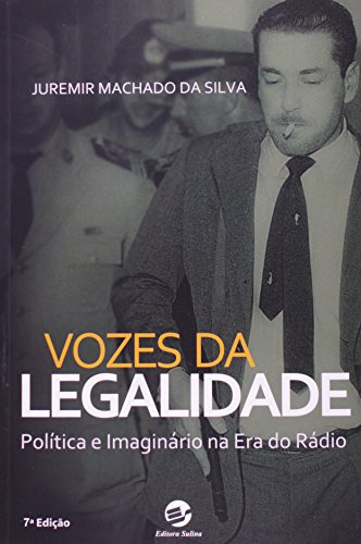 Stock image for livro vozes da legalidade politica e imaginario na era do radio juremir machado da silva 2 for sale by LibreriaElcosteo