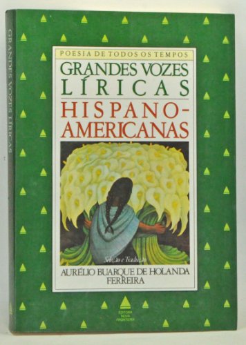 Stock image for Grandes vozes li ricas hispano-americanas : edicao Bilingue (Spanish - Portuguese) for sale by Stony Hill Books