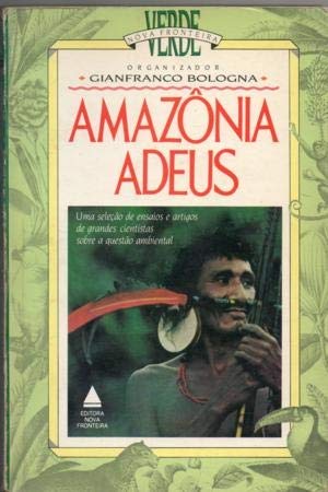 Stock image for Amazonia, Adeus: Artigos dos maiores estudiosos de florestas tropicais for sale by Zubal-Books, Since 1961