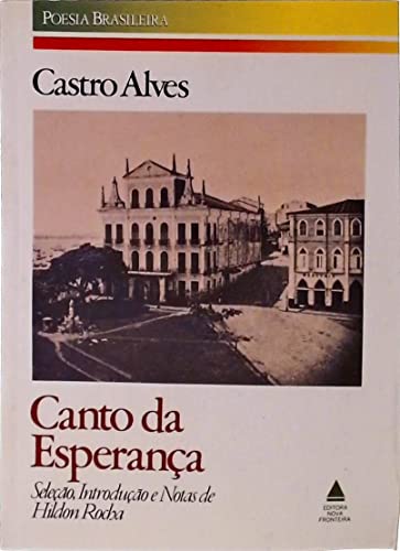 Canto da esperanca: Poesia social, libertaria e lirica (Poesia brasileira) (Portuguese Edition) - Castro Alves