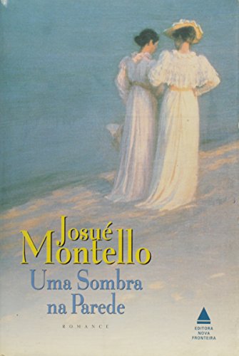 Uma sombra na parede: Romance (Portuguese Edition) - Josue Montello
