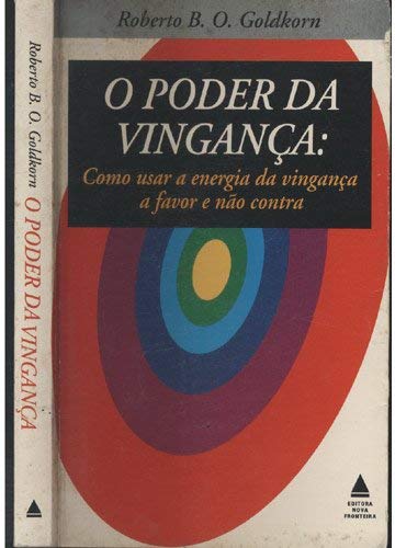 Stock image for livro o poder da vinganca como usar a energia da vinganca a favor e no contra goldkorn rob for sale by LibreriaElcosteo