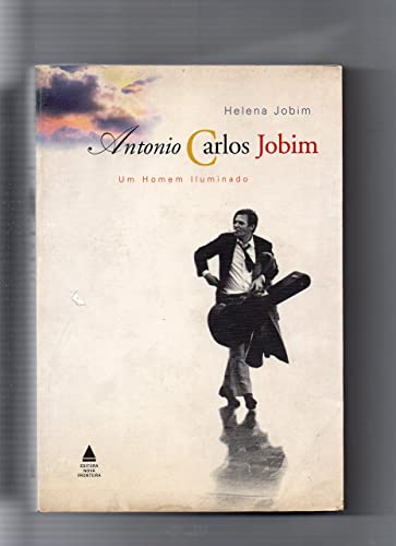 9788520906842: Antonio Carlos Jobim: um homem iluminado (Portuguese Edition)