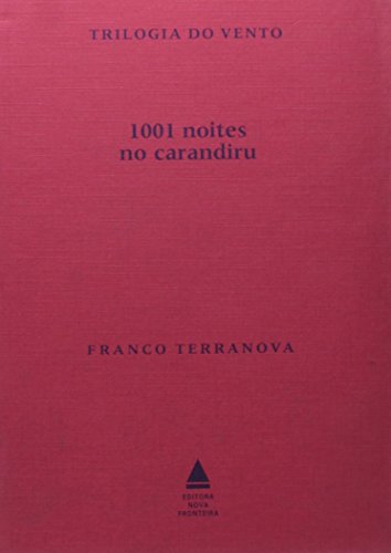 1001 noites no Carandiru. -- ( Trilogia do vento ; 2 ) - Terranova, Franco