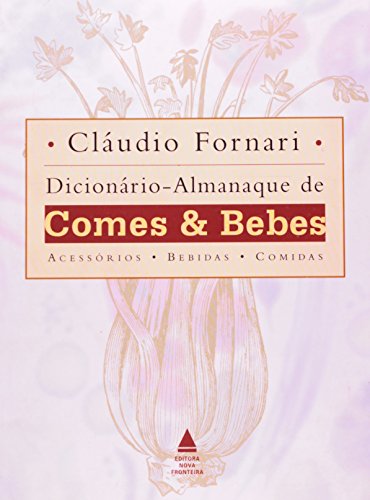 9788520912126: Dicionário-almanaque de comes & bebes: Acessórios, bebidas, comidas (Portuguese Edition)