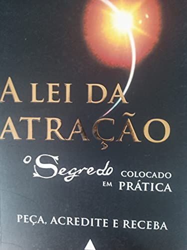 Stock image for A Lei Da Atraç o. O Segredo Colocado Em Prática (Em Portuguese do Brasil) for sale by ThriftBooks-Atlanta