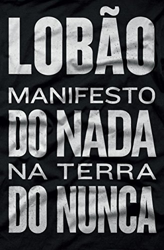 Beispielbild fr Lobao: Manifesto do Nada Na Terra do Nunca (Em Portugues do Brasil) zum Verkauf von ThriftBooks-Dallas