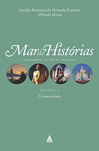 Stock image for livro mar de historias antologia do conto mundial o romantismo vol 3 aurelio buarque de ho for sale by LibreriaElcosteo
