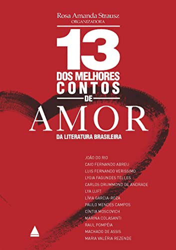 Imagen de archivo de _ livro 13 dos melhores contos de amor da literatura brasileira rosa amanda strausz org 2013 a la venta por LibreriaElcosteo