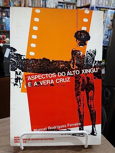 Stock image for livro aspectos do alto xingu e a vera cruz manoel rodrigues ferreira 1983 for sale by LibreriaElcosteo