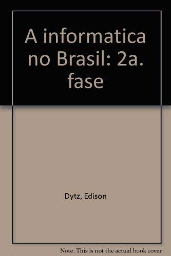 9788521304470: A informática no Brasil: 2a. fase (Portuguese Edition)