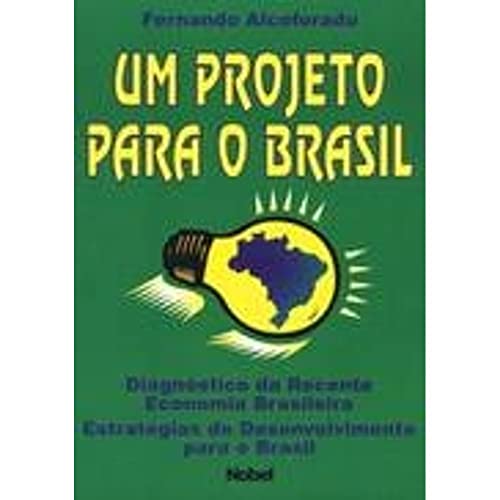 Imagen de archivo de livro um projeto para o brasil fernando alcoforad Ed. 2000 a la venta por LibreriaElcosteo
