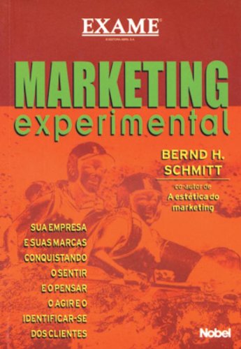 Marketing Experimentalsua Empresa E Suas Marcas Conquistando O Sentir E O Pensar, O Agir E O Identificar Se Dos Clientes