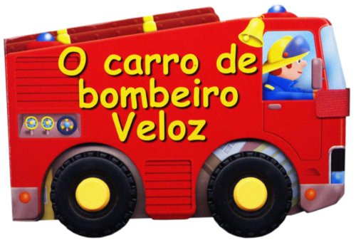 9788521313946: O Carro de Bombeiro Veloz