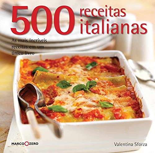 Beispielbild fr livro 500 receitas italianas as mais incriveis receitas em um unico livro valentina sforza zum Verkauf von LibreriaElcosteo