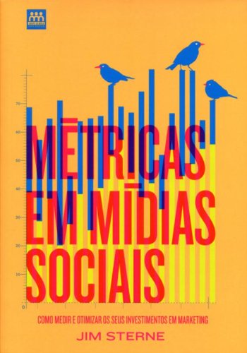 9788521317296: Mtricas em Mdias Sociais. Como Medir e Otimizar os Seus Investimentos em Marketing (Em Portuguese do Brasil)