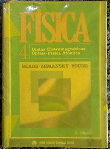 Stock image for livro fisica 4 ondas eletromagneticas optica fisica atmica sears zemansky young 1984 for sale by LibreriaElcosteo
