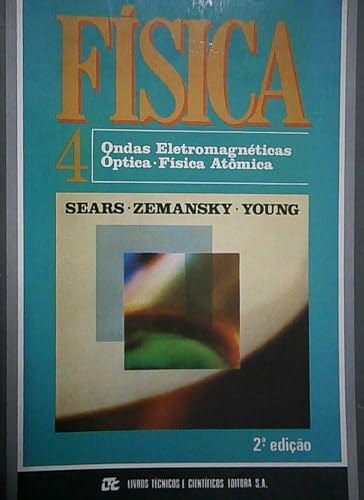 Stock image for livro fisica 4 ondas eletromagneticas optica fisica atmica sears zemansky young 1984 for sale by LibreriaElcosteo