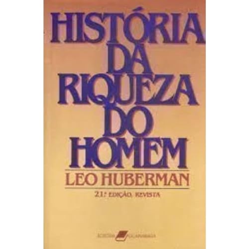 9788521610632: HISTORIA DA RIQUEZA DO HOMEM