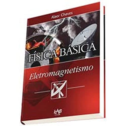 Stock image for livro fisica basica eletromagnetismo alaor chaves 2007 for sale by LibreriaElcosteo
