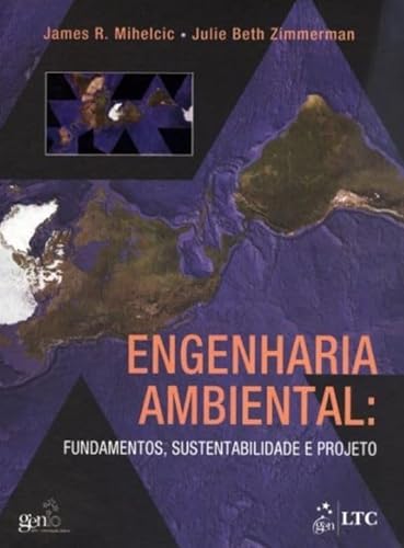 Stock image for livro engenharia ambiental fundamentos sustentabilidade e projeto james r mihelcic e julie for sale by LibreriaElcosteo