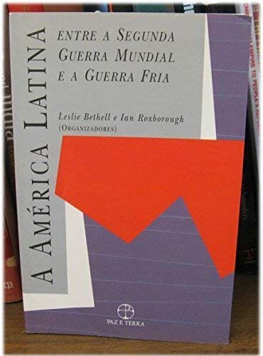 9788521902461: A America Latina: Entre a Segunda Guerra Mundial e a Guerra Fria