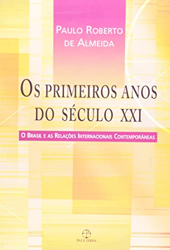 Stock image for Primeiros Anos do Sculo XXI (Os): o Brasil e as Relaes Internacionais Contemporneas for sale by Luckymatrix