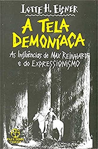 9788521904540: TELA DEMONIACA, A - INFLUENCIAS DE MAX REINHARDT E DO EXPRESSIONISMO - 2 ED.